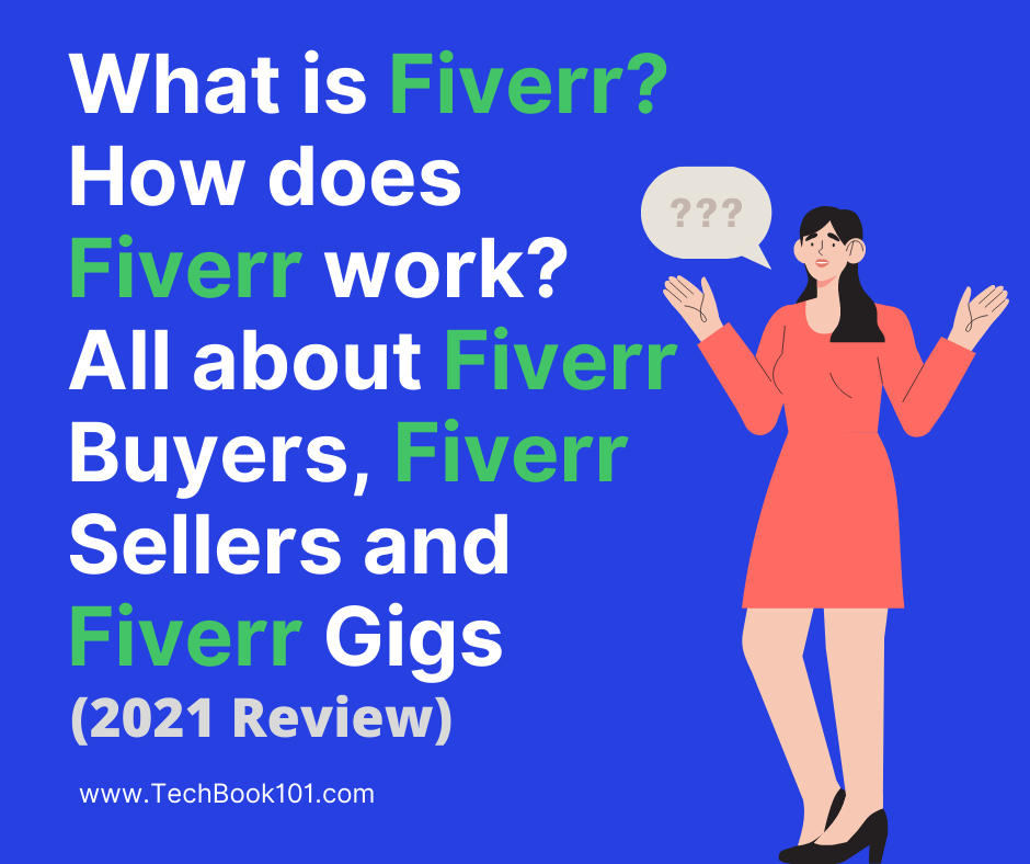What is Fiverr? How does Fiverr work? All bout Fiverr Buyers, Fiverr Sellers and Fiverr Gigs